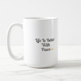 Caneca De Café Life Is Better With Paws
