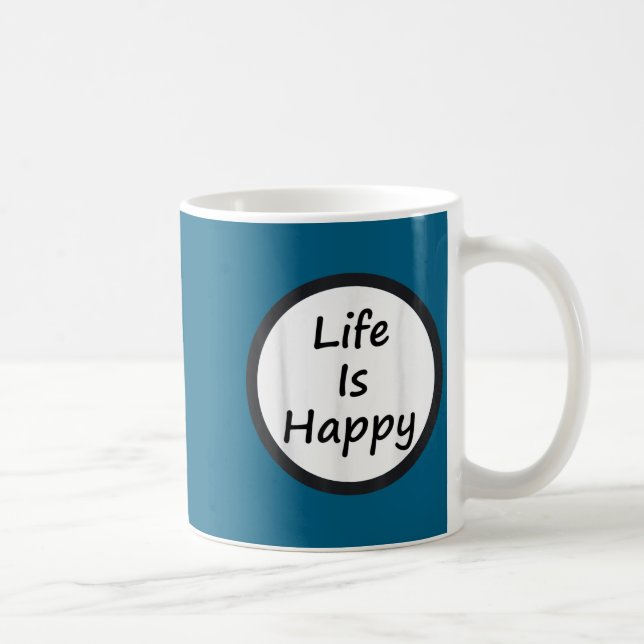 Caneca De Café Life Is Happy Shirt  (Direita)