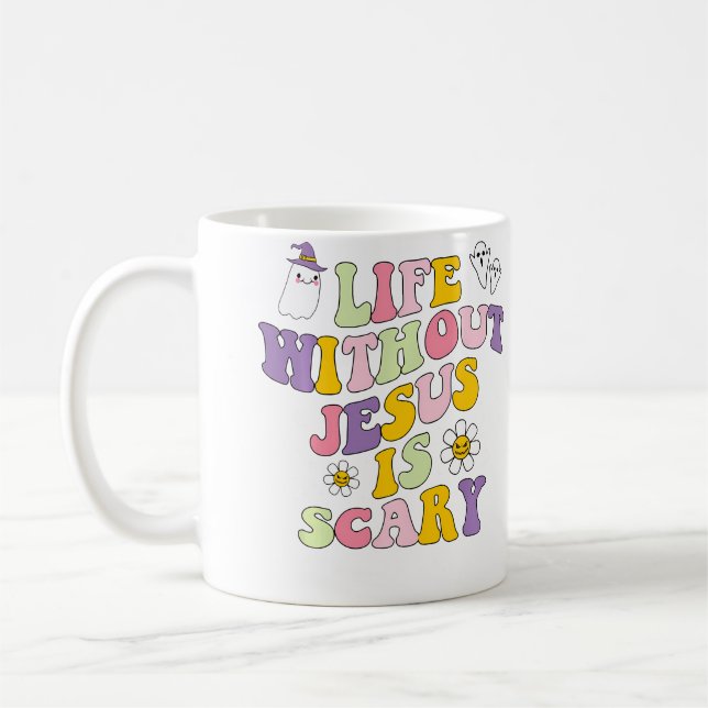 Caneca De Café Life Without Jesus Is Scary Christian Halloween (Esquerda)