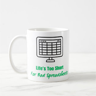 Caneca De Café Life's Too Short for Bad Spreadsheets