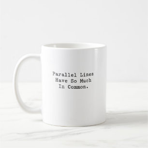 Caneca De Café Linhas Paralelas Têm Tanto em Comum Humor Matemáti
