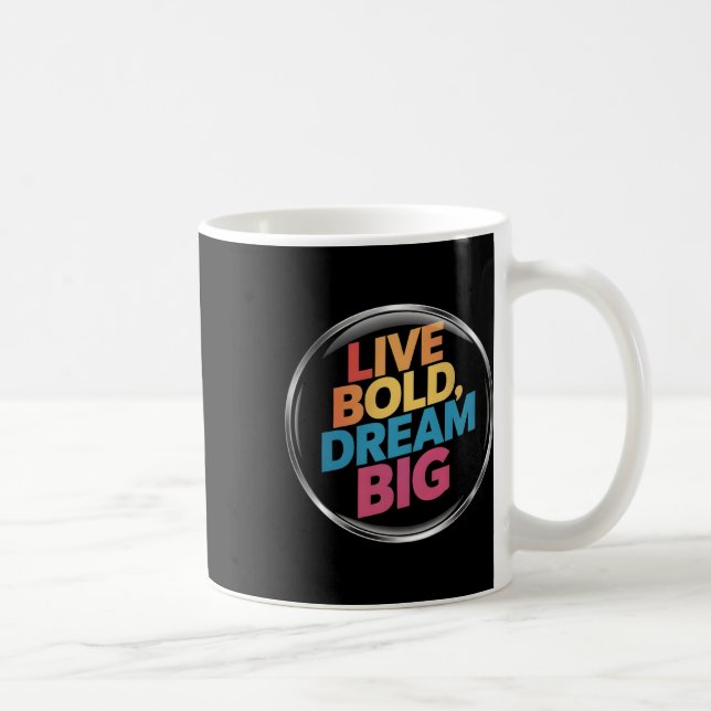Caneca De Café Live Bold Dream Big Sticker (Direita)
