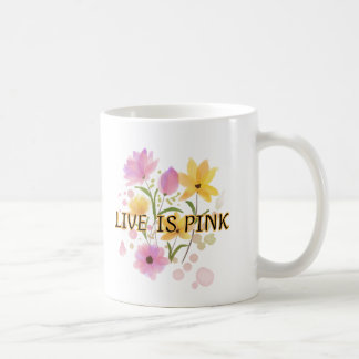 Caneca De Café "LIVE IS PINK" is written in a dark