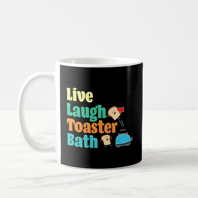 Caneca De Café Live Laugh Toaster Bath Dizendo Motivação (Esquerda)