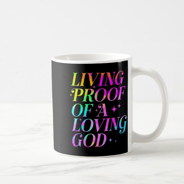 Caneca De Café Living Proof Of A Loving God Faith Christian  (Direita)