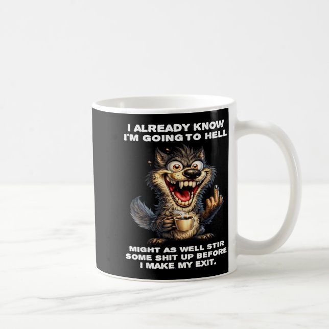 Caneca De Café Lobo Eu Já Sei Que Vou Para o Inferno, Então (Direita)