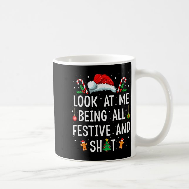 Caneca De Café Look At Me Being All Festive And Funny Christmas  (Direita)