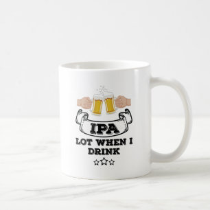 Caneca De Café Lote IPA quando eu bebo