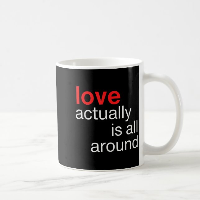 Caneca De Café Love Actually Is All Around Funny Quote Family Mat (Direita)