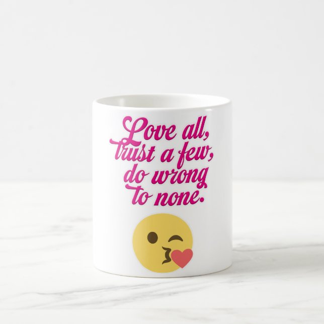 Caneca De Café Love all trust a few do wrong to none (Centro)