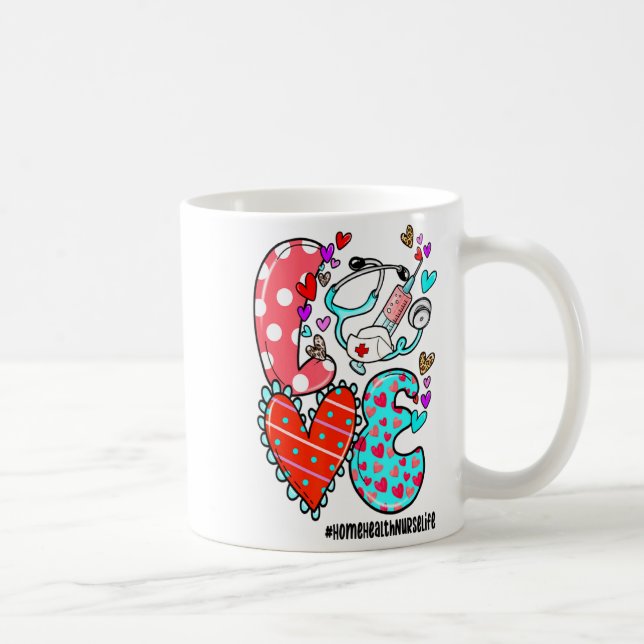 Caneca De Café Love Home Health Nurse Life Heart Valentines Day  (Direita)