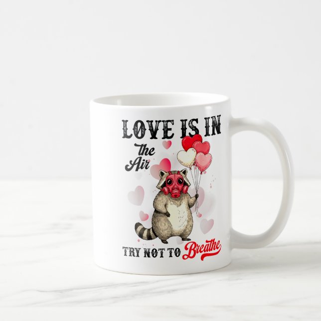 Caneca De Café Love Is In The Air Try Not To Breathe Cute Raccoon (Direita)