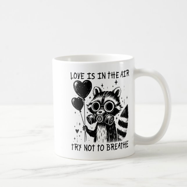 Caneca De Café Love Is In The Air Try Not To Breathe Fun Raccoon  (Direita)