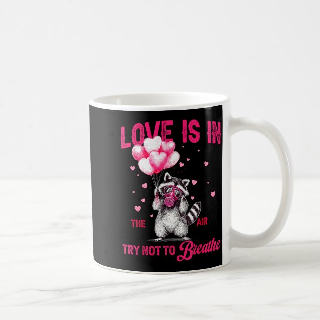 Caneca De Café Love Is In The Air Try Not To Breathe Raccoon Vale (Direita)