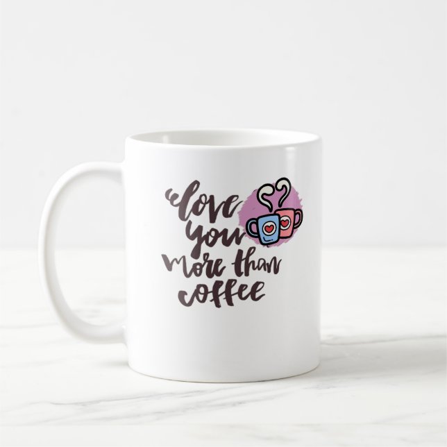 Caneca De Café Love You More Than Coffee Cute Romantic Style  (Esquerda)