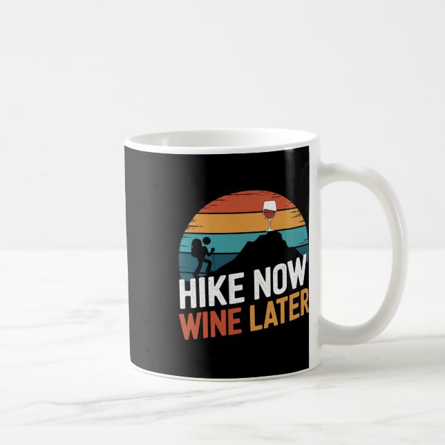 Caneca De Café Lover Exterior Engraçado Hike Agora Vinho Mais Tar (Direita)