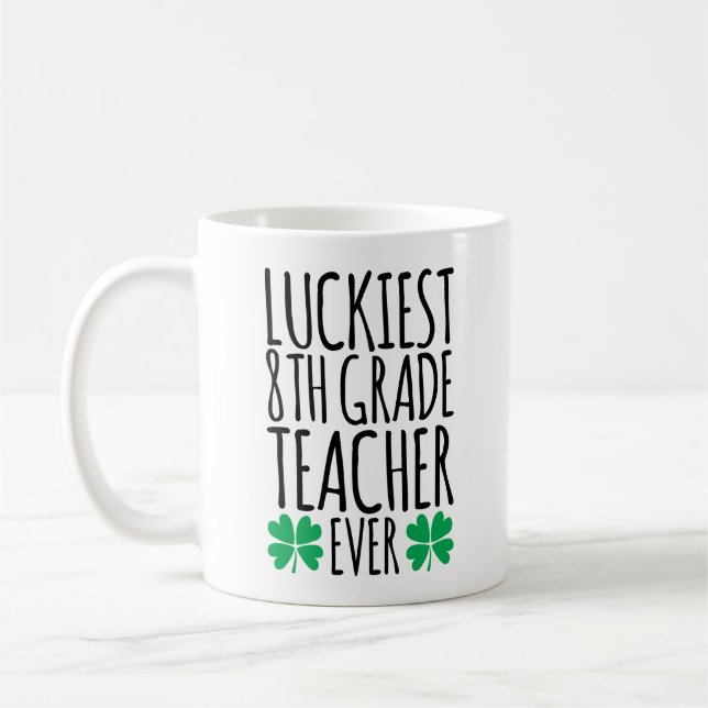 Caneca De Café Luckiest 8th Grade Teacher Ever (Esquerda)