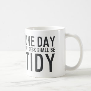 Caneca De Café MA042 "um dia esta mesa será arrumado "