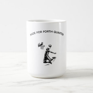 Caneca De Café Made for Fourth Quarter Shirt-Basketball Player