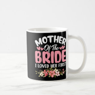 Caneca De Café Mãe Da Noiva Eu Amava Sua Primeira Noiva E Gen
