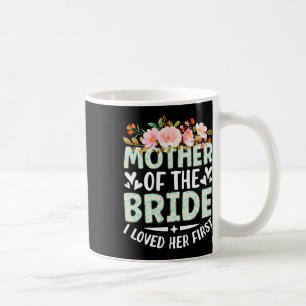 Caneca De Café Mãe Da Noiva Eu Amava Sua Primeira Noiva E No