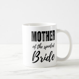 Caneca De Café Mãe Da Noiva Mimada Mãe Engraçada Ensaios De Casam