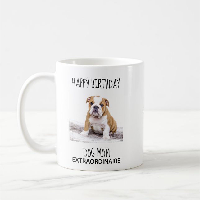 Caneca De Café Mãe de Cachorro - Feliz Aniversário - Melhor Foto  (Esquerda)
