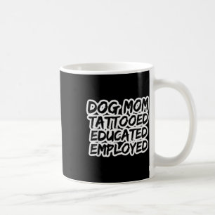 Caneca De Café Mãe De Cachorros Tatuados Empregados Educados Tatu