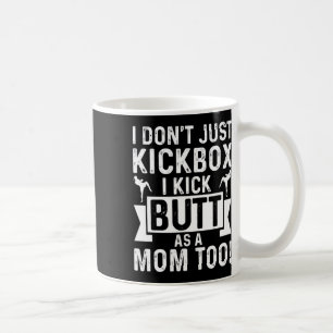 Caneca De Café Mãe de Kickboxing Eu Não Só Pratico Kickboxing Eu