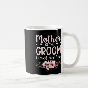 Caneca De Café Mãe Do Noivo Eu O Amava Primeiro 14