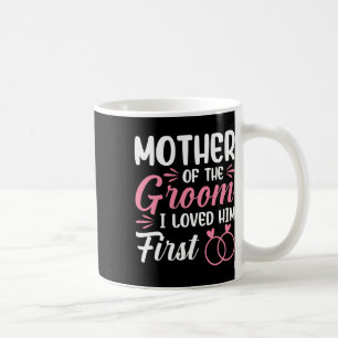 Caneca De Café Mãe do Noivo Eu O Amei Primeiro