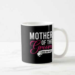 Caneca De Café Mãe do Noivo Eu O Amei Primeiro 13