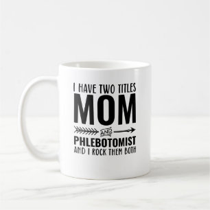 Caneca De Café Mãe E Phlebotomist Engraçados