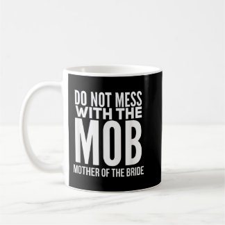 Caneca De Café Mãe engraçada da Camiseta gráfica noiva MOB