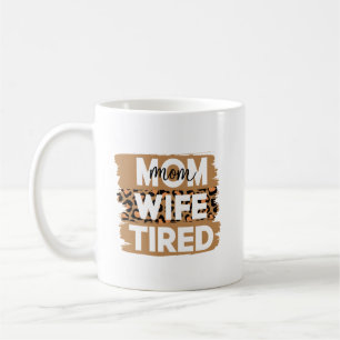 Caneca De Café Mãe Esposa Cansada Mug