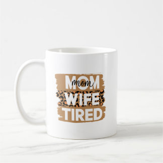Caneca De Café Mãe Esposa Cansada Mug