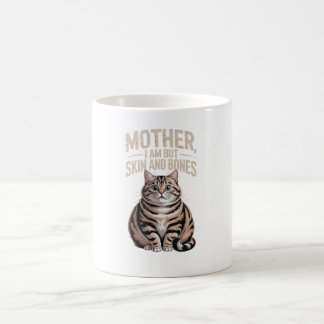 Caneca De Café Mãe, Eu Sou Apenas Pele e Ossos – Gato Gordinho En