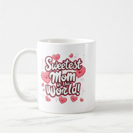 Caneca De Café Mãe mais doce do mundo