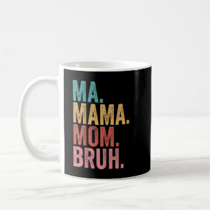 Caneca De Café Mãe Mama Mãe Bruh