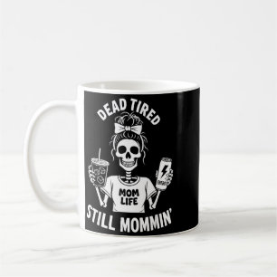 Caneca De Café Mãe Morta de Cansaço Vida de Mãe Ainda Esqueleto M