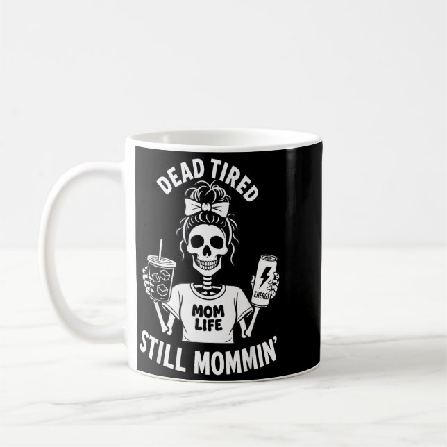 Caneca De Café Mãe Morta de Cansaço Vida de Mãe Ainda Esqueleto M (Esquerda)