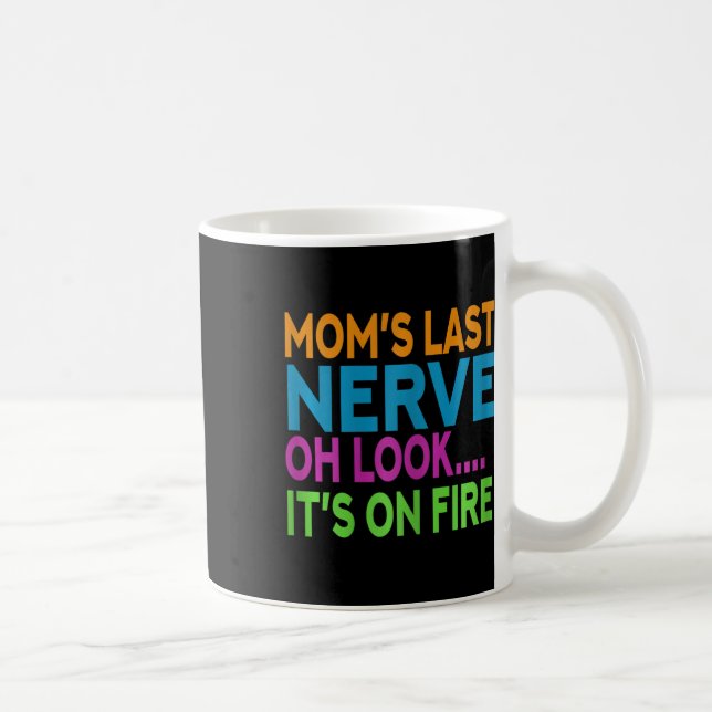 Caneca De Café Mãe No Último Nervo Oh Olha Mãe Mamãe Mãe Mãe Mãe  (Direita)