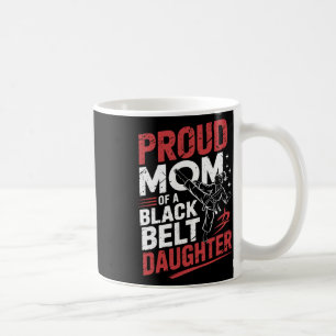 Caneca De Café Mãe Orgulhosa De Uma Filha De Cinturão Negro 2