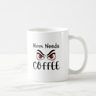 Caneca De Café Mãe Precisa de Café Olhos Engraçados