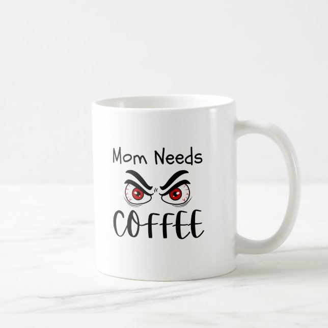 Caneca De Café Mãe Precisa de Café Olhos Engraçados (Direita)