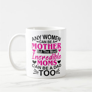 Caneca De Café Mães Incríveis Podem Ser Um Pai Para A Mãe Solt