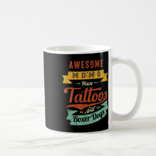 Caneca De Café Mães Incríveis Têm Tatuagens E Cães-Boxer