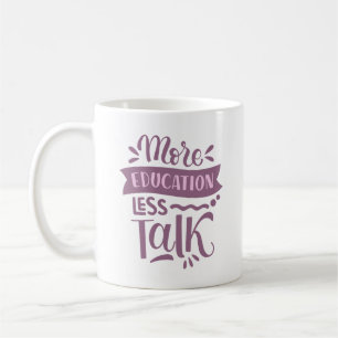 Caneca De Café mais educação menos conversa