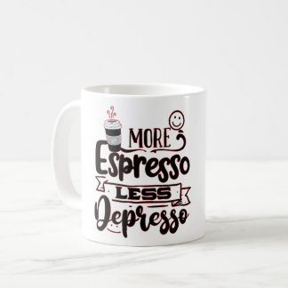 Caneca De Café Mais Espresso Menos Depresso - Amor Espresso