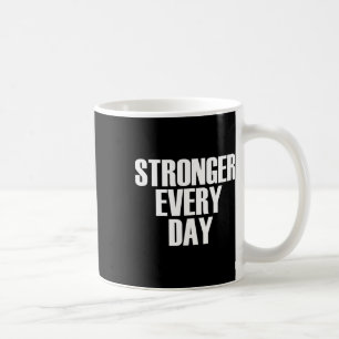 Caneca De Café Mais Forte Todos Os Dias - Citação Motivacional Do